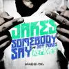 Jakes - Somebody Say Remixes - Single